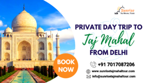 Private day trip to taj mahal from delhi