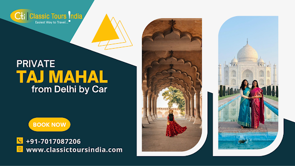 Private Taj Mahal tour from Delhi by car