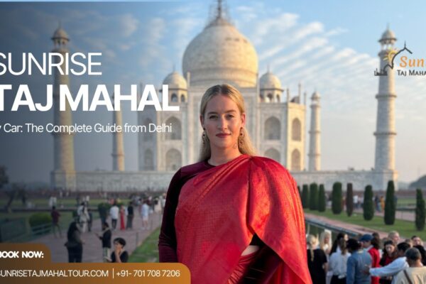 Sunrise Taj Mahal Tour by Car